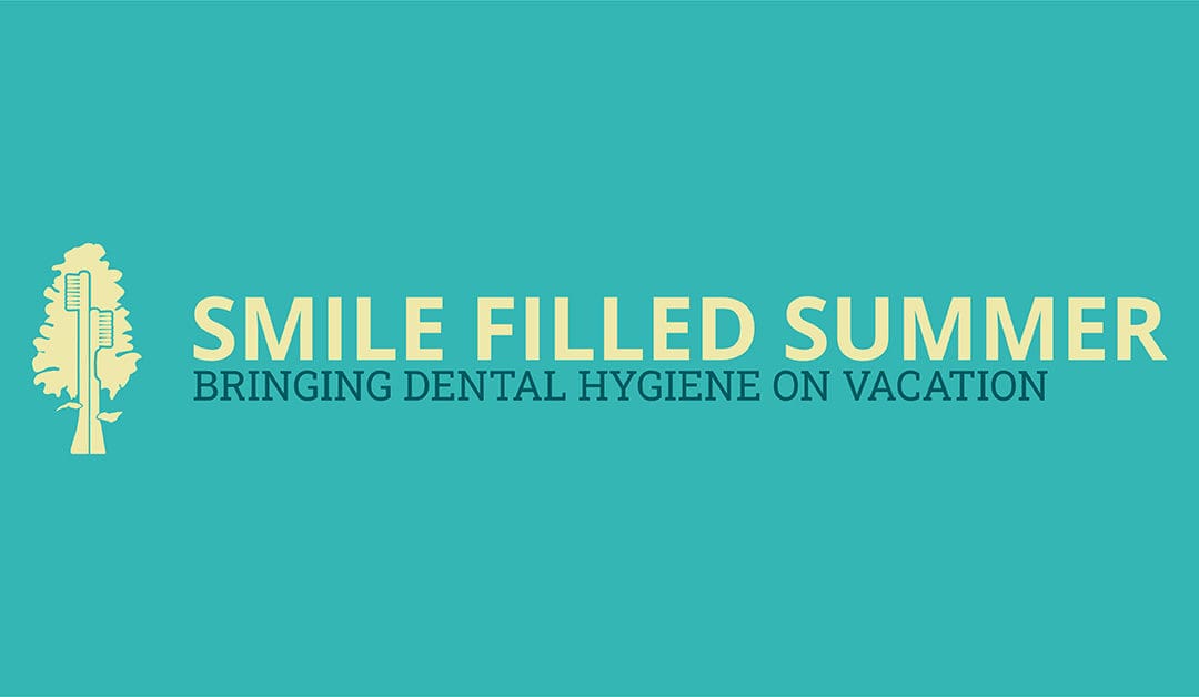 Smile Filled Summer: Bringing Dental Hygiene on Vacation